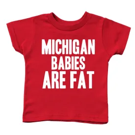 Michigan Babies Are Fat Baby Ultra Soft Toddler T-Shirt